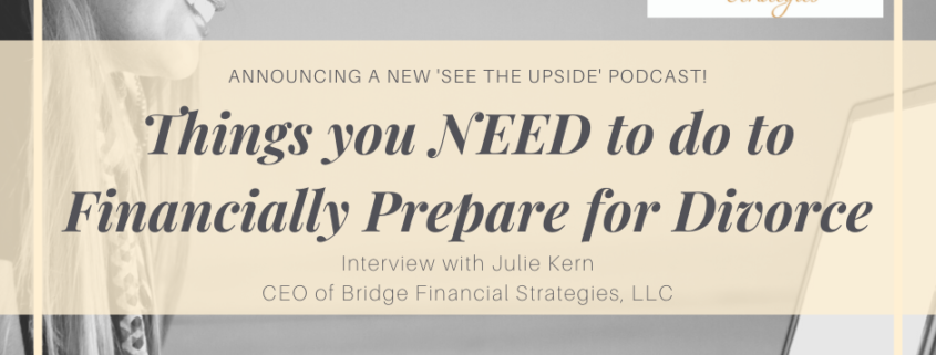 Things You Need To Do To Financially Prepare For Divorce